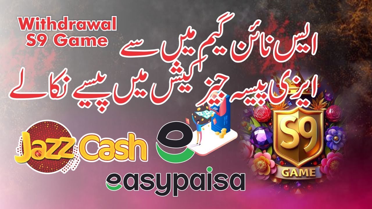 S9 Game withdrawal Jazzcash Easypaisa 2026